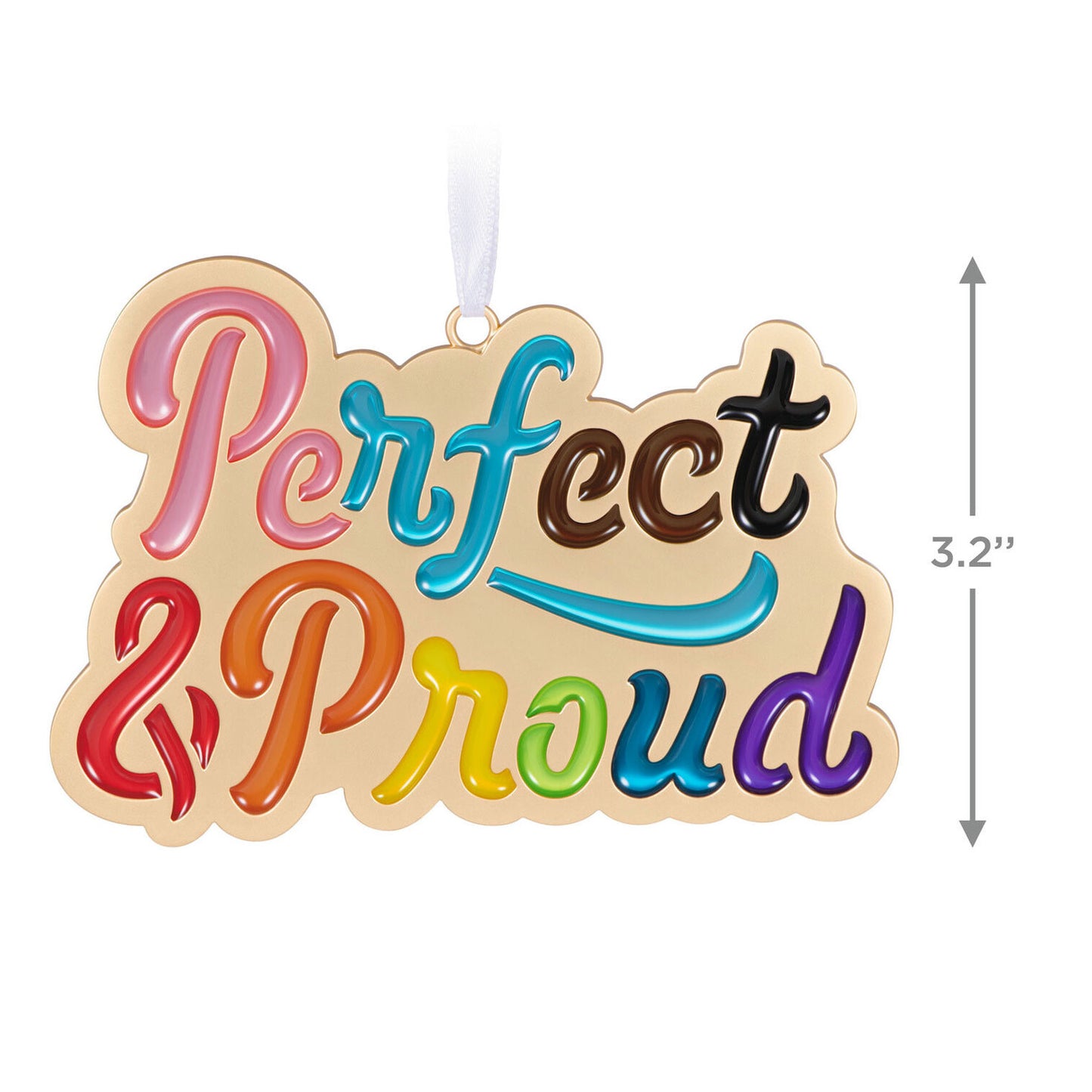 Perfect & Proud Metal Ornament